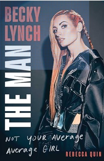 Becky Lynch The Man Not Your Average Average Girl Ebook