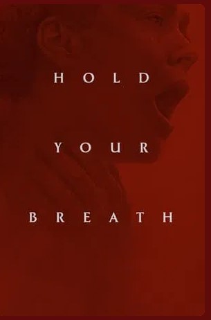 Hold Your Breath Movie 2024
