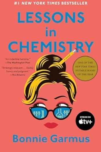Lessons in Chemistry A Novel by Bonnie Garmus Book