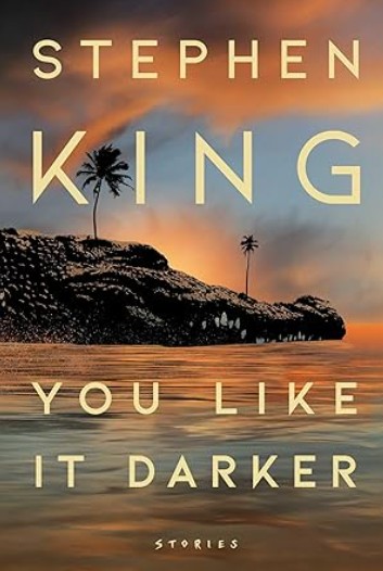 You Like It Darker Stories by Stephen King Book