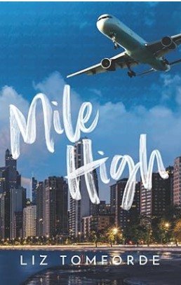 Mile High Windy City Series Book 1 by Liz Tomforde eBook