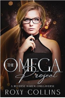 The Omega Project A Reverse Harem Omegaverse Billionaires in Heat by Roxy Collins Ebook