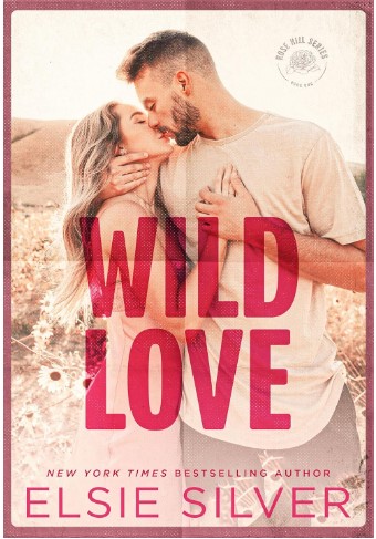 Wild Love (Rose Hill Book 1) by Elsie Silver Ebook